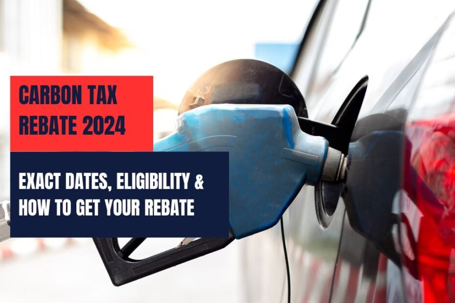 Carbon Tax Rebate 2024 Exact Dates, Eligibility & How to Get Your