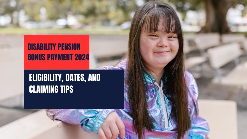 Disability Pension Bonus Payment 2024