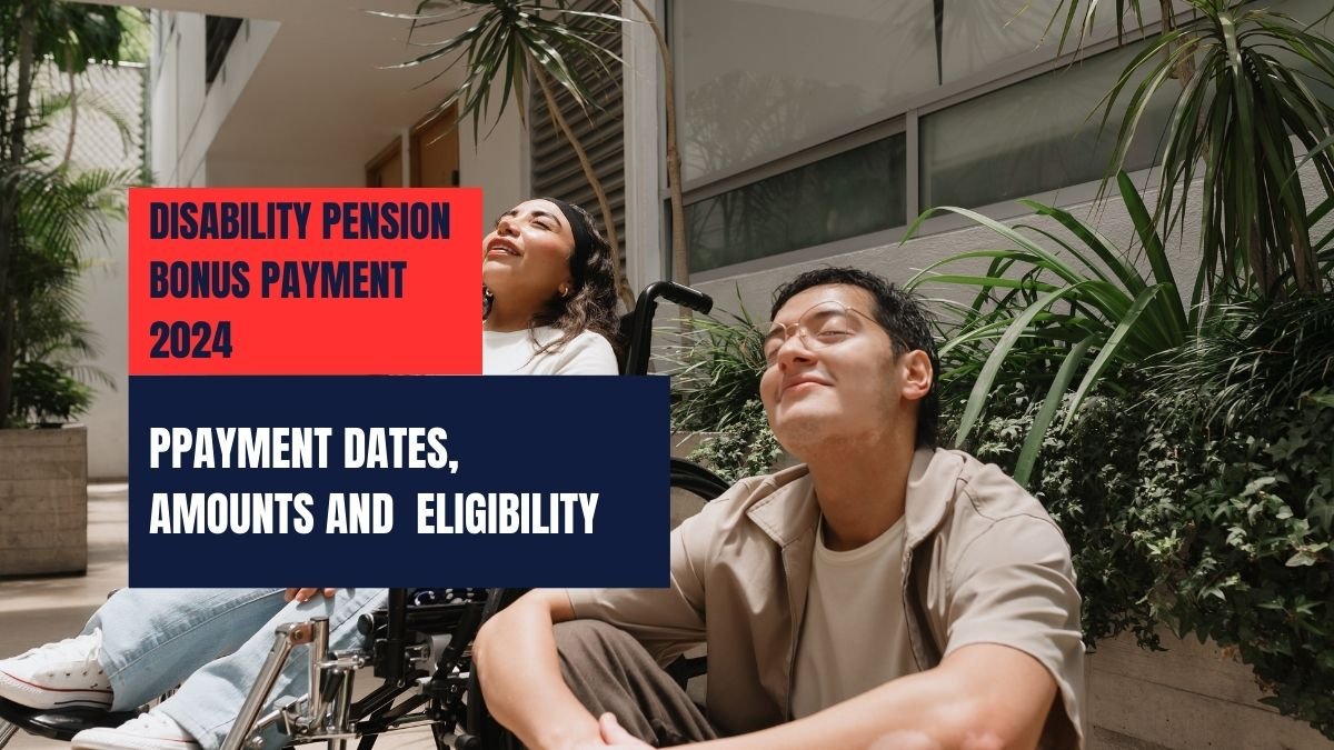 Disability Pension Bonus Payment 2024