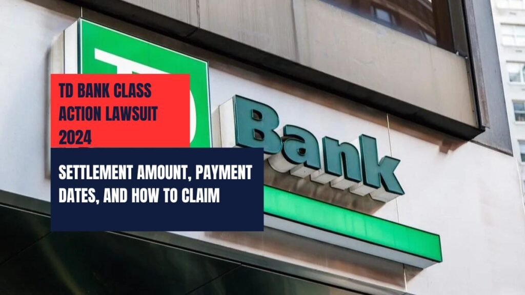 TD Bank Class Action Lawsuit 2024