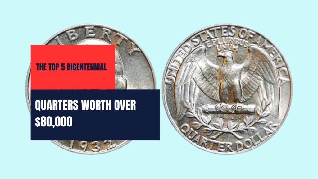 The Top 5 Bicentennial Quarters Worth Over $80,000