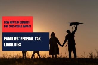 How New Tax Changes for 2025 Could Impact Families’ Federal Tax Liabilities