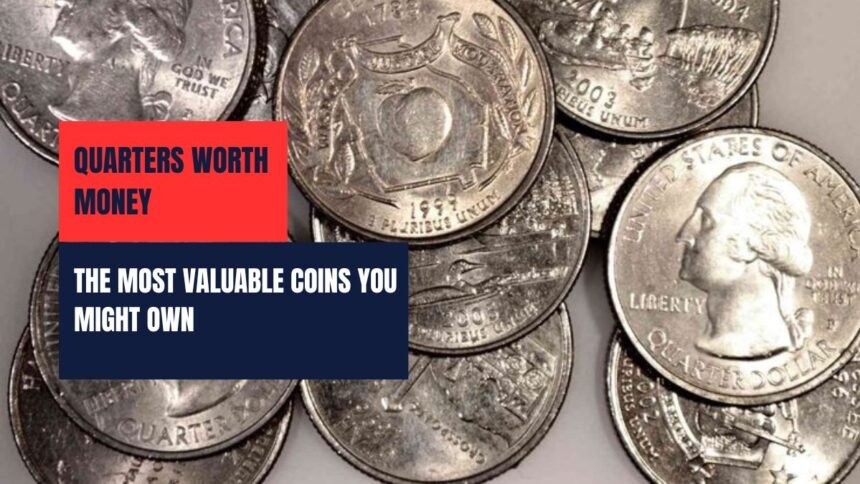 Quarters Worth Money The Most Valuable Coins You Might Own