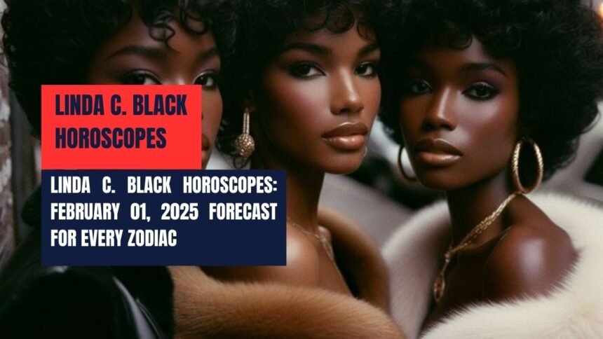 Linda C. Black Horoscopes: February 01, 2025 Forecast for Every Zodiac