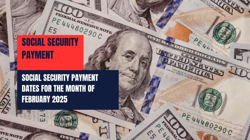 Social Security payment dates for the month of February 2025