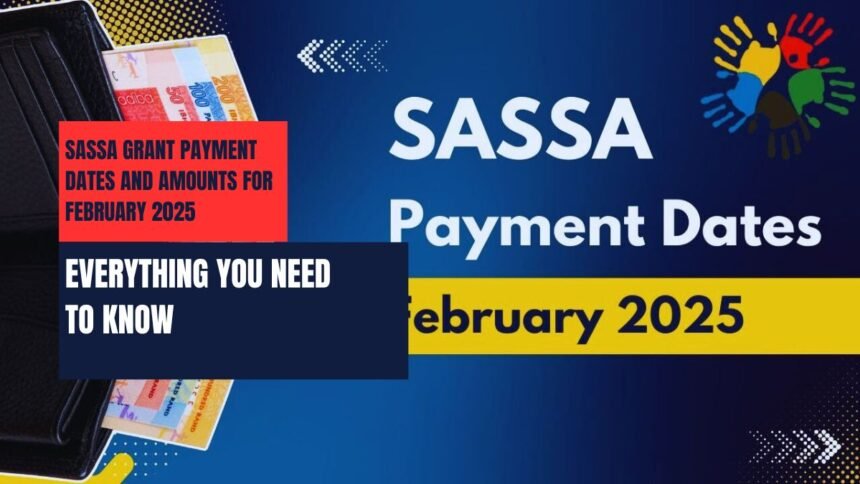 SASSA Grant Payment Dates and Amounts for February 2025